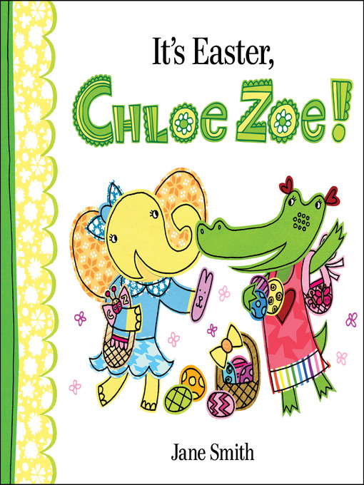 Title details for It's Easter, Chloe Zoe! by Jane Smith - Available